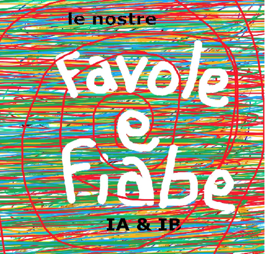 Le nostre favole e fiabe